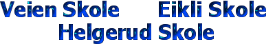 Veien, Eikli, Helgerud skoler